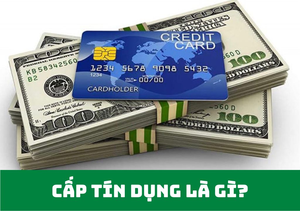 Cấp tín dụng là gì?